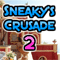 Sneakys Crusade 2